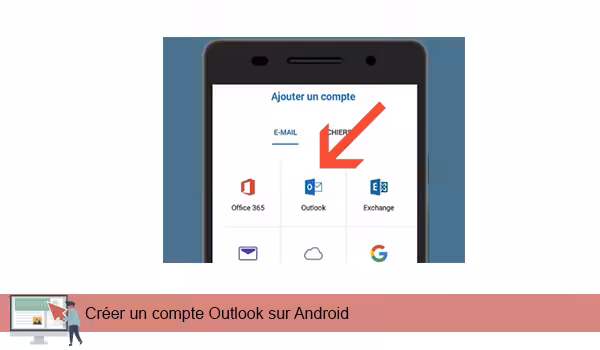 Comment ajouter un compte Outlook sur mon téléphone ? 