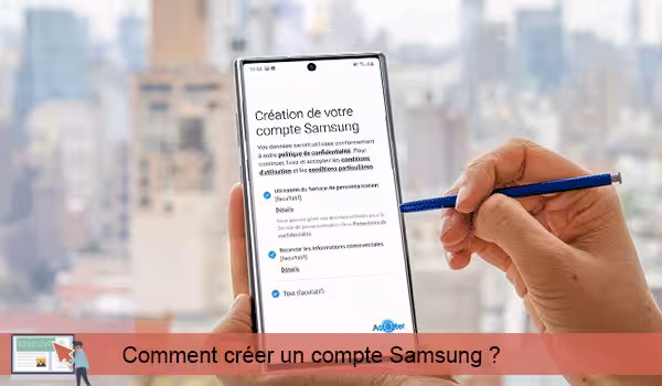 Comment ouvrir un compte Samsung sur téléphone ?