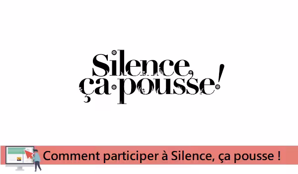 Comment participer à l'émission Silence, ça pousse ?