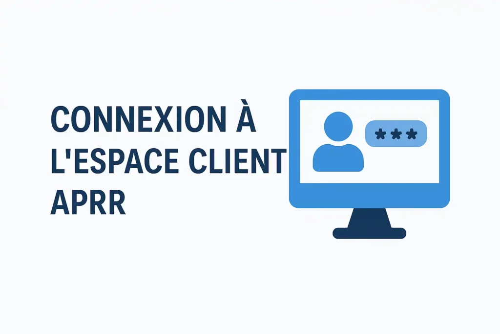 Connexion à l'espace client aprr : La démarche à suivre 